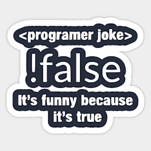 Programmer - Programmer joke !false its funny b Sticker